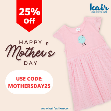 25% OFF MOTHER'S DAY OFFER ONLINE AT KAIR FASHION!